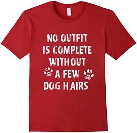 Men's No Outfit is Complete without a Few Dog Hairs Small Cranberry