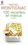 100 Recettes et menus : Tome 3