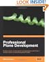 Professional Plone Development: Building robust, content-centric web applications with Plone 3, an open source Content Management System.