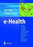 Details zu "e-Health: Telemedizin, Health Cards, Teleconsulting, Telemonitoring, e-Patientenakte, Gesundheitsinformationen, Disease Management, Public e-Health, ... Hospital, Online Communities, Ethik und Recht"