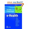 e-Health: Telemedizin, Health Cards, Teleconsulting, Telemonitoring, e-Patientenakte, Gesundheitsinformationen, Disease Management, Public e-Health, ... Hospital, Online Communities, Ethik und Recht e-Health: Telemedizin, Health Cards, Teleconsulting, Telemonitoring, e-Patientenakte, Gesundheitsinformationen, Disease Management, Public e-Health, ... Hospital, Online Communities, Ethik und Recht