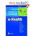 e-Health: Telemedizin, Health Cards, Teleconsulting, Telemonitoring, e-Patientenakte, Gesundheitsinformationen, Disease Management, Public e-Health, ... Hospital, Online Communities, Ethik und Recht