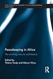 Peacekeeping in Africa : the evolving security architecture