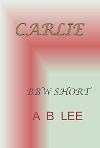 Carlie-BBW Short, by A B Lee, M L Briers