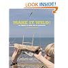 Make it Wild!: 101 Things to Make and Do Outdoors