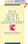 Is It Love or Is It Addiction