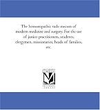 The homoeopathic vade mecum of modern medicine and surgery. For the use of junior practitioners, students, clergymen, missionaries, heads of families, etc.