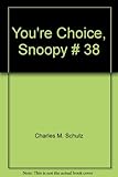 Your choice, Snoopy