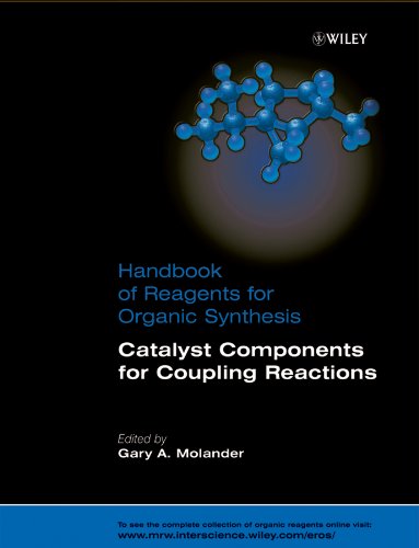 Handbook of Reagents for Organic Synthesis, Catalyst Components for Coupling Reactions (Hdbk of Reagents for Organic Synthesis)