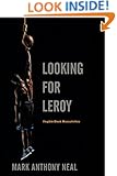 Looking for Leroy: Illegible Black Masculinities (Postmillennial Pop)