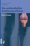 Die unikondyl&auml;re Schlittenprothese: Pro & Contra - 