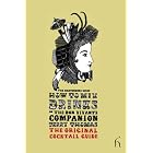 How to Mix Drinks or The Bon Vivant's Companion: The Bartender's Guide by Jerry Thomas
