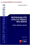 Responsabilités civile et pénale des médias : Presse, télévision, Internet