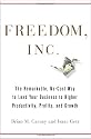 Freedom Inc: Free Your Employees and Let Them Lead Your Business to Higher Productivity, Profits, and Growth