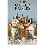 The other kaisers : an investigation into the proliferation of German dynasties throughout Europe