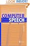 Computer Speech: Recognition, Compression, Synthesis (Springer Series in Information Sciences) (v. 35)