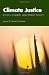 Climate Justice: Ethics, Energy, and Public Policy
