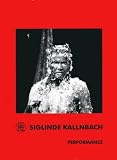Performance - Siglinde Kallnbach, J&uuml;rgen Raap, Marianne Pitzen, Pierre Restany
