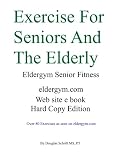 Exercise For Seniors And The Elderly: Eldergym Senior Fitness (Volume 1)