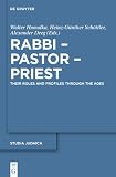 Produkt-Bild: Rabbi - Pastor - Priest: Their Roles and Profiles Through the Ages (Studia Judaica)