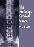 The Radiology Survival Guide: For Students and Junior Doctors