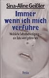 Produkt-Bild: Immer, wenn ich mich verf&uuml;hre. Weibliche Selbstbefriedigung - ein Tabu wird gebrochen