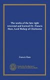 The works of the late right reverend and learned Dr. Francis Hare, Lord Bishop of Chichester (v.2)