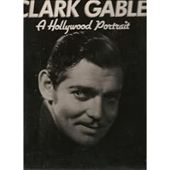 Clark Gable: A Hollywood Portrait