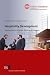 Hospitality Development: Hotelprojekte erfolgreich planen und umsetzen. Mit zahlreichen Interviews, Praxis-Beispielen und Checklisten