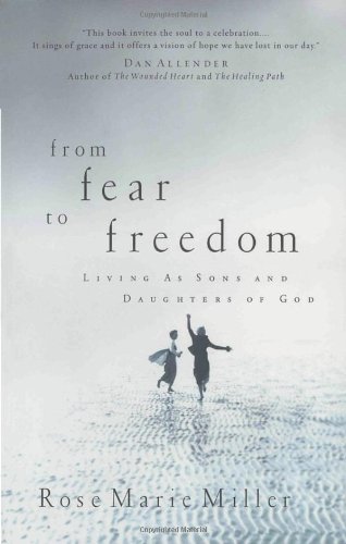 From Fear to Freedom: Living as Sons and Daughters of God