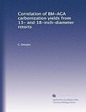 Correlation of BM-AGA carbonization yields from 13- and 18-inch-diameter retorts
