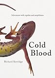 Cold blood : adventures with reptiles and amphibians