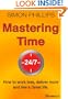 Mastering Time 24/7 - how to work less, deliver more and live a Great life.