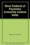 A short textbook of psychiatry