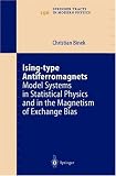 Ising-type Antiferromagnets: Model Systems in Statistical Physics and in the Magnetism of Exchange Bias (Springer Tracts in Modern Physics)