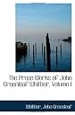 The Prose Works of John Greenleaf Whittier, Volume I