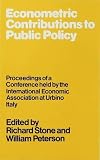 Econometric contributions to public policy : proceedings of a conference held by the International Economic Association at Urbino, Italy