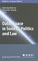 Outer Space in Society, Politics and Law