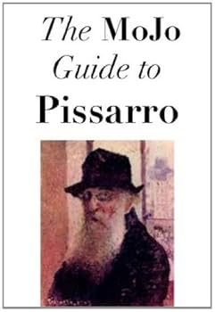 the mojo guide to pissarro - joe pelissier the mojo guide to pissarro - joe pelissier