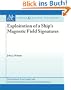 Exploitation of a Ship's Magnetic Field Signatures (Synthesis Lectures on Computational Electromagnetics)