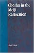 Choshu in the Meiji Restoration (Studies of Modern Japan)