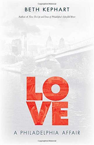 Love: A Philadelphia Affair, by Beth Kephart