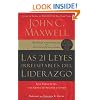 Las 21 leyes irrefutables del liderazgo: Siga estas leyes, y la gente lo seguira a usted (Spanish Edition)