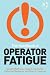 The Handbook of Operator Fatigue