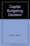 The capital budgeting decision : economic analysis of investment projects