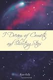 I Dream of Comets and Shooting Stars