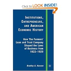 Institutions, Entrepreneurs, and American Economic History: How The Farmers' Loan and Trust Company Shaped the Laws of Business from 1822-1929