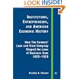 Institutions, Entrepreneurs, and American Economic History: How The Farmers' Loan and Trust Company Shaped the Laws of... by Bradley A. Hansen