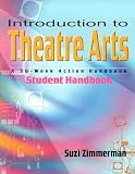 Introduction to Theatre Arts: A 36-Week Action Handbook [INTRO TO THEATRE ARTS-SG]