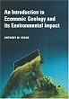 An Introduction to Economic Geology and Its Environmental Impact